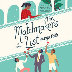 The Matchmaker's List by Sonya Lalli