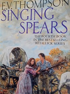 Singing Spears by Ev Thompson