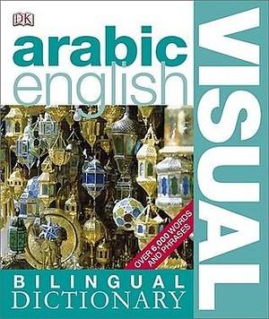 Arabic-English: Visual Bilingual Dictionary by Simon Tuite, DK, DK