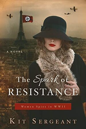 The Spark of Resistance by Kit Sergeant