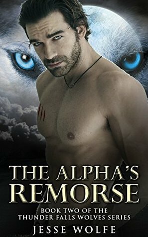 The Alpha's Remorse by Jesse Wolfe