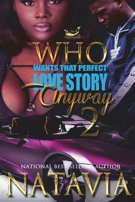 Who Wants That Perfect Love Story Anyway 2 by Natavia