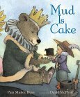 Mud Is Cake by David McPhail, Pam Muñoz Ryan