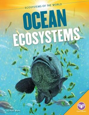 Ocean Ecosystems by Melissa Higgins