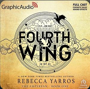 Fourth Wing - Dramatized part 1 & 2 by Rebecca Yarros