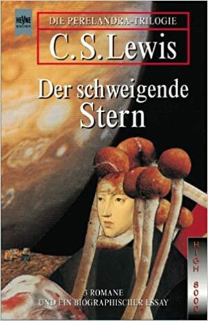 Der schweigende Stern : Die komplette Perelandra-Trilogie by C.S. Lewis