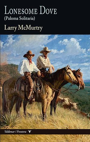 Lonesome Dove by Larry McMurtry