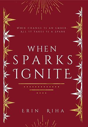 When Sparks Ignite by Erin Riha