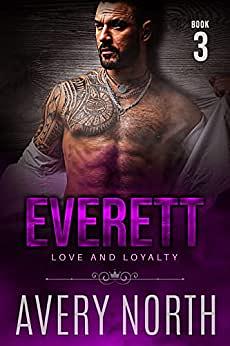 Everett: Love and Loyalty 4 by Avery North