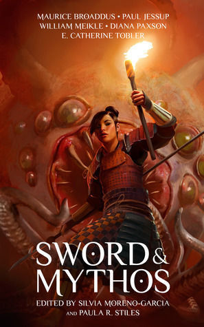 Sword & Mythos by Paula R. Stiles, Silvia Moreno-Garcia