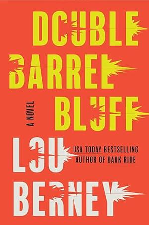 Double Barrel Bluff by Lou Berney