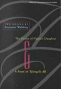 The Hanky of Pippin's Daughter & A Form/of Taking/It All by Rosmarie Waldrop