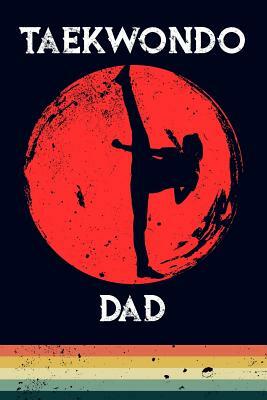 Taekwondo Dad by Scott Maxwell