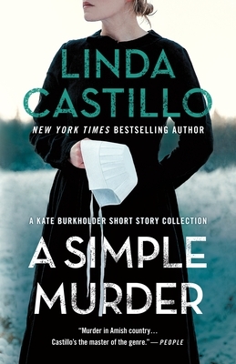 A Simple Murder: A Kate Burkholder Short Story Collection by Linda Castillo
