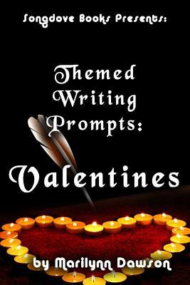 Themed Writing Prompts: Valentines by Marilynn Dawson