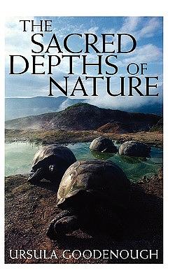 The Sacred Depths of Nature by Ursula Goodenough