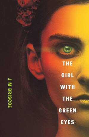 The Girl with the Green Eyes (Take Her Back, #1) by J.M. Briscoe