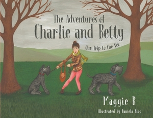 The Adventures of Charlie and Betty by Maggie B