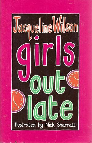 Girls Out Late by Jacqueline Wilson