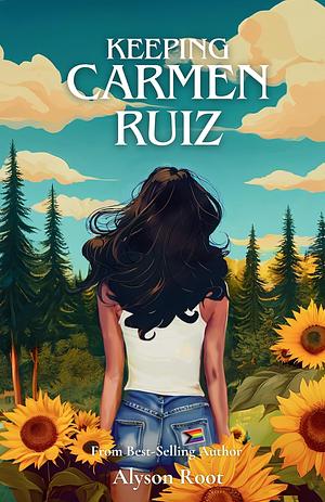 Keeping Carmen Ruiz by Alyson Root