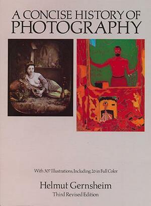 A Concise History of Photography by Helmut Gernsheim