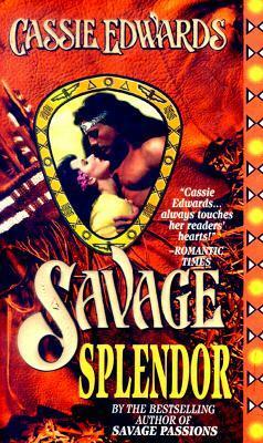Savage Splendor by Cassie Edwards