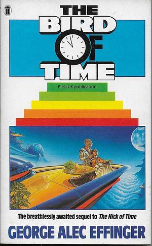 The Bird of Time by George Alec Effinger, George Alec Effinger