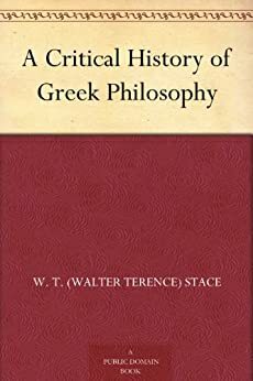 A Critical History of Greek Philosophy by Walter Terence Stace