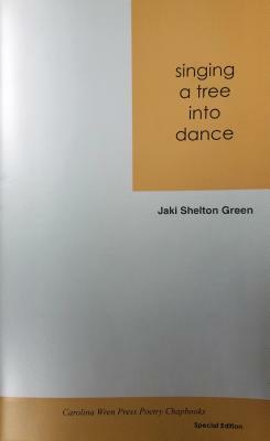 Singing a Tree Into Dance by Jaki Shelton Green
