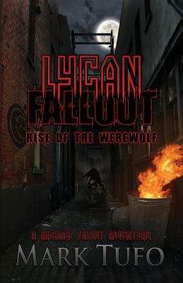 Lycan Fallout: Rise Of The Werewolf by Mark Tufo