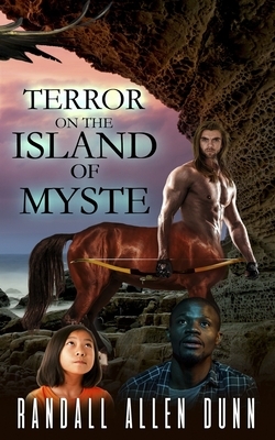 Terror on the Island of Myste by Randall Allen Dunn