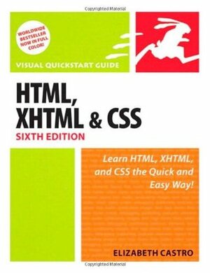 HTML, XHTML, and CSS (Visual Quickstart Guide) by Elizabeth Castro