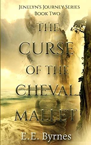 The Curse of the Cheval Mallet by E.E. Byrnes