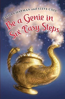 Be a Genie in Six Easy Steps by Linda Chapman, Stephen Cole