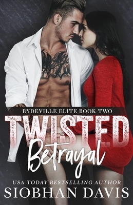 Twisted Betrayal: A Dark High School Bully Romance by 