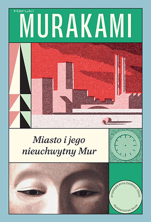 Miasto i jego nieuchwytny Mur by Haruki Murakami