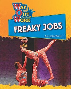 Freaky Jobs by Diane Lindsey Reeves