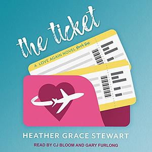 The Ticket by Heather Grace Stewart