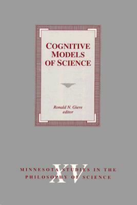 Cognitive Models of Science, Volume 15 by Ronald Giere