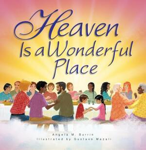 Heaven Is a Wonderful Place by Angela Burrin