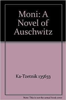 Moni: A Novel of Auschwitz by Ka-tzetnik 135633