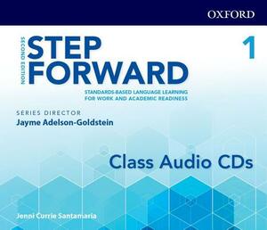 Step Forward 2e Level 1 Class Audio CD: Standards-Based Language Learning for Work and Academic Readiness by Jayme Adelson-Goldstein