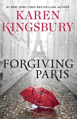 Forgiving Paris: A Novel by Karen Kingsbury