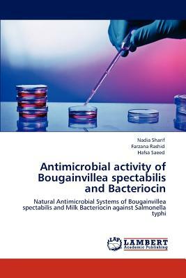 Antimicrobial Activity of Bougainvillea Spectabilis and Bacteriocin by Nadia Sharif, Farzana Rashid, Hafsa Saeed