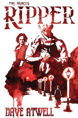 The Hunger: Ripper by Dave Atwell