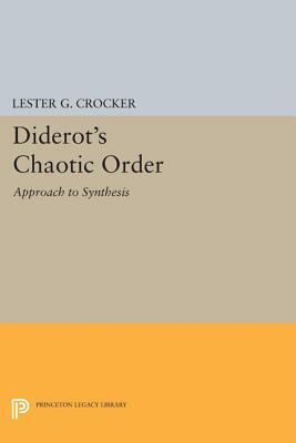 Diderot's Chaotic Order: Approach to Synthesis by Lester G. Crocker