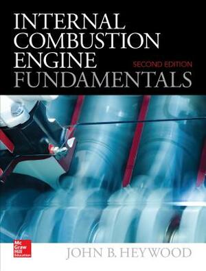 Internal Combustion Engine Fundamentals 2e by John Heywood