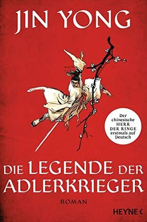 Die Legende der Adlerkrieger by Jin Yong