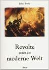 Revolte gegen die Moderne Welt by Julius Evola