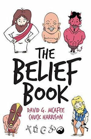 The Belief Book by Chuck Harrison, David G. McAfee